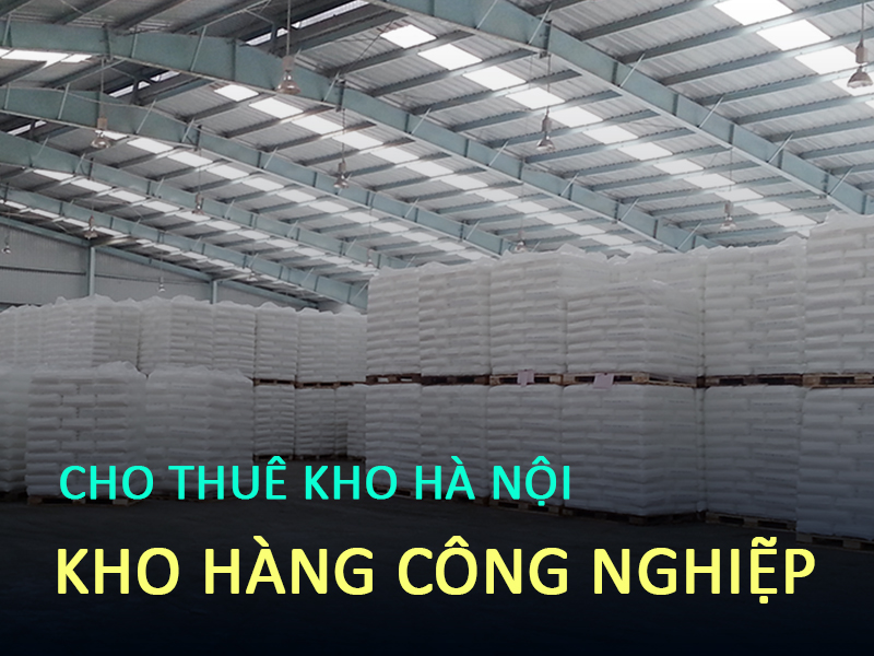 Cho thuê kho chứa nguyên liệu công nghiệp cho công ty sản xuất vật liệu xây dựng tại Hà Nội